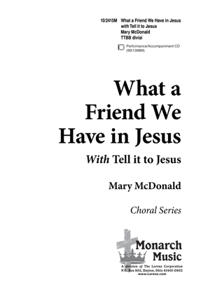 Book cover for What a Friend!/Tell it To Jesus