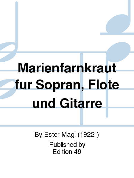 Marienfarnkraut fur Sopran, Flote und Gitarre