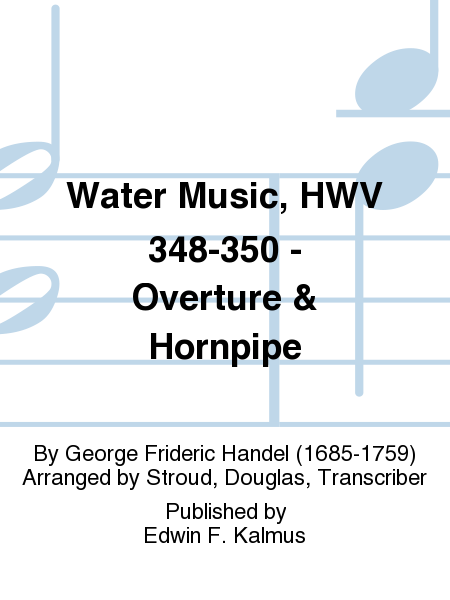 Water Music, HWV 348-350 - Overture & Hornpipe image number null