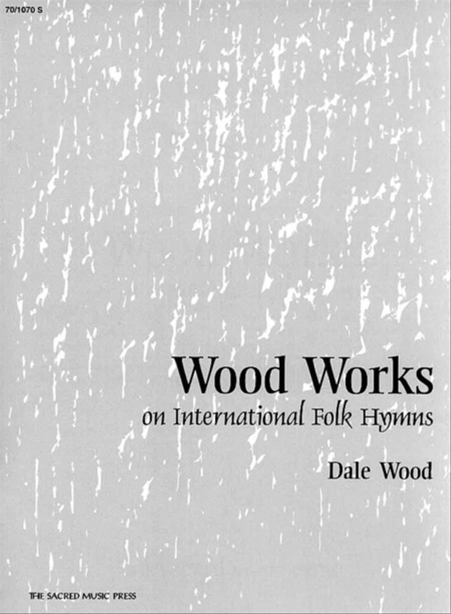 Wood Works On International Folk Hymns