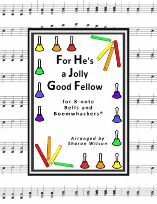 Book cover for “For He's a Jolly Good Fellow” for 8-note Bells and Boomwhackers® (with Black and White Notes)