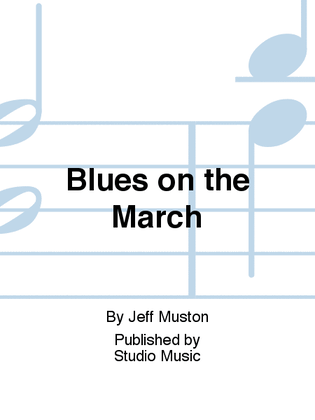 Blues on the March