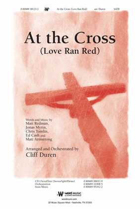 At the Cross (Love Ran Red) - CD ChoralTrax