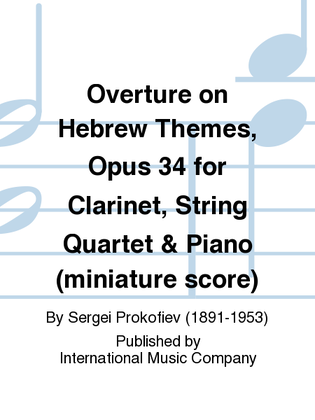 Book cover for Miniature Score To Overture On Hebrew Themes, Opus 34 For Clarinet, String Quartet & Piano