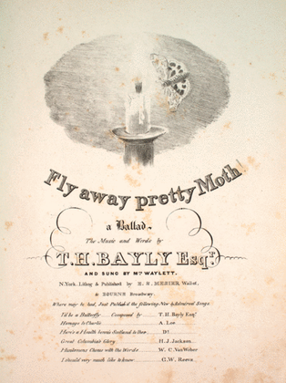 Fly Away Pretty Moth! A Ballad