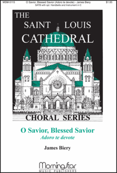 O Savior, Blessed Savior (Adoro te devote) (Choral Score) by James Biery 4-Part - Sheet Music