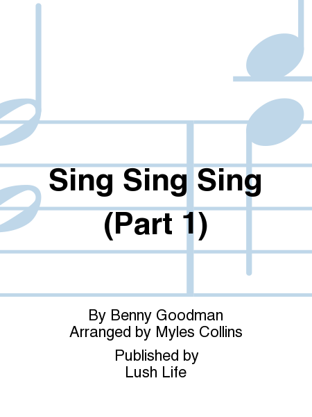 Sing Sing Sing (Part 1)