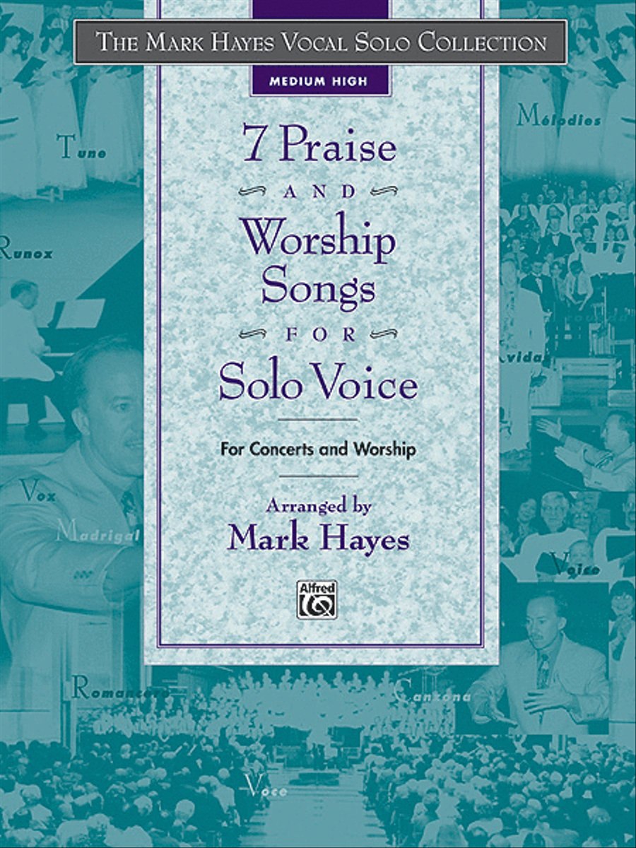 Book cover for The Mark Hayes Vocal Solo Collection -- 7 Praise and Worship Songs for Solo Voice