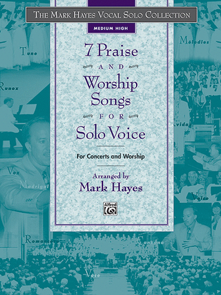 The Mark Hayes Vocal Solo Collection -- 7 Praise and Worship Songs for Solo Voice