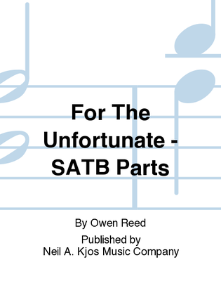 Book cover for For The Unfortunate - SATB Parts