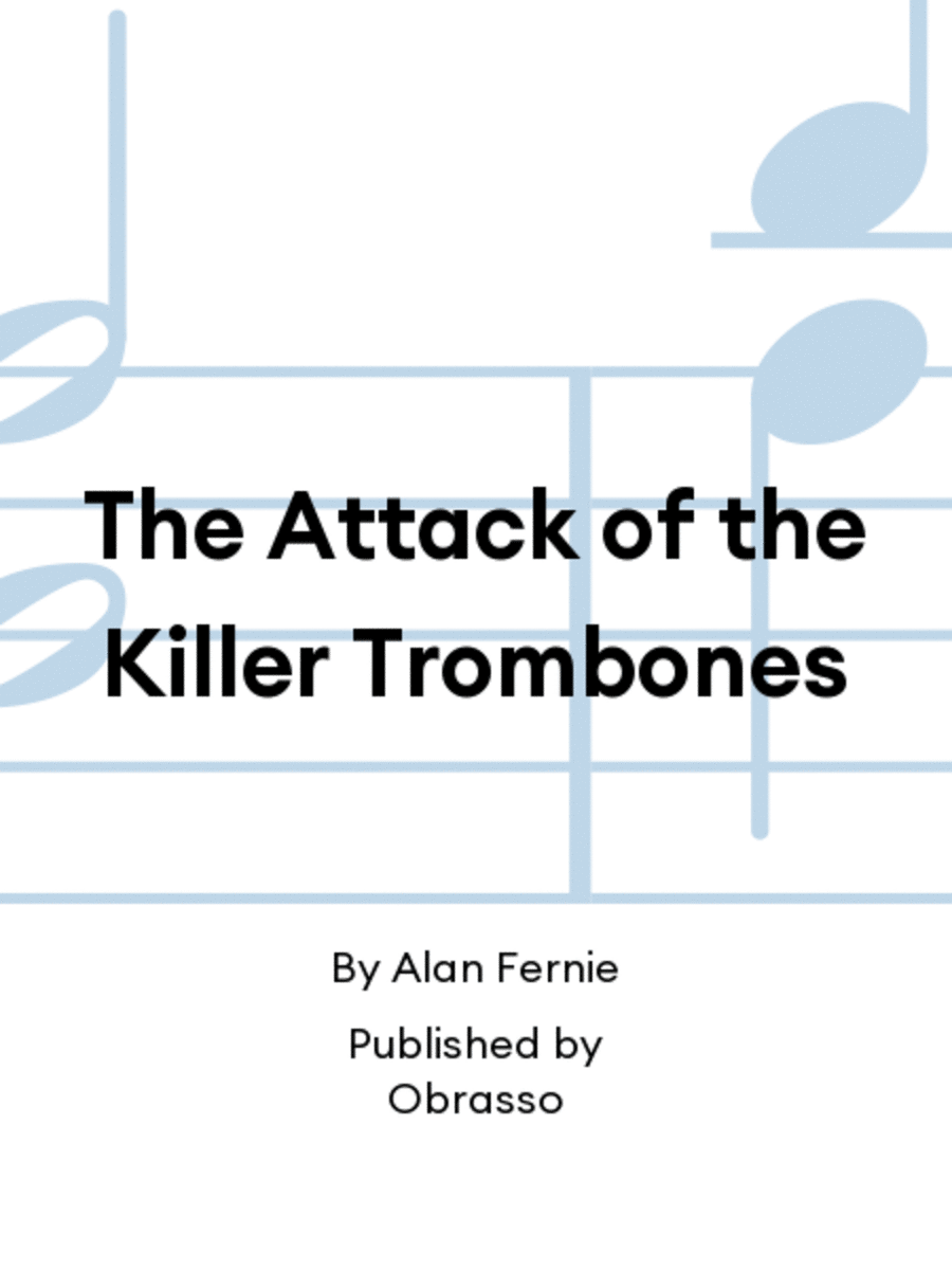 The Attack of the Killer Trombones
