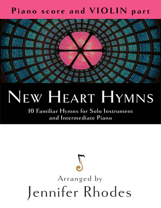 Book cover for New Heart Hymns: 10 Familiar Hymns for Solo Violin and Intermediate Piano