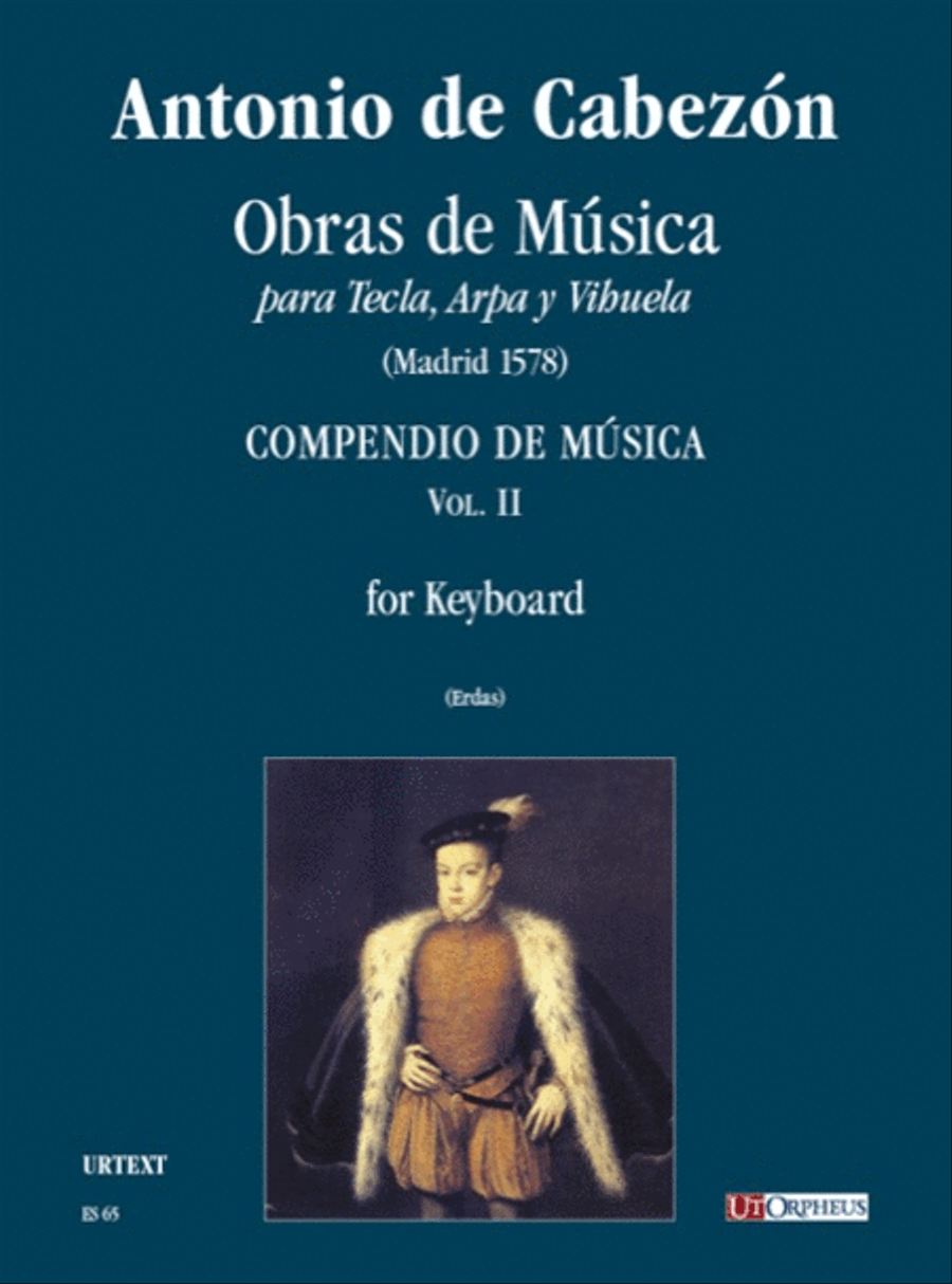 Obras de Música para Tecla, Arpa y Vihuela. Compendio de Música (Madrid 1578) for Organ or Harpsichord
