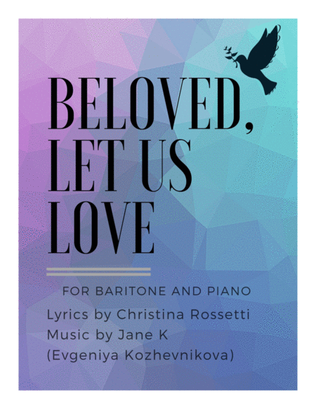 Beloved, Let Us Love (baritone and piano)