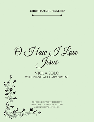 O How I Love Jesus - Viola Solo with Piano Accompaniment