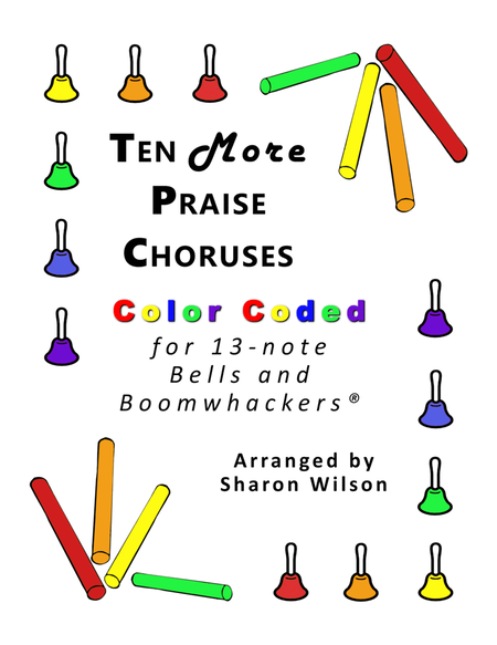 Ten More Praise Choruses (for 13-note Bells and Boomwhackers with Color Coded Notes) image number null