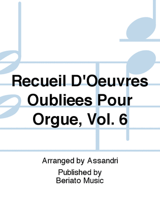 Recueil D'Oeuvres Oubliées Pour Orgue, Vol. 6