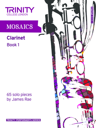 Mosaics for Clarinet book 1 (Initial-Grade 5) (solo repertoire)
