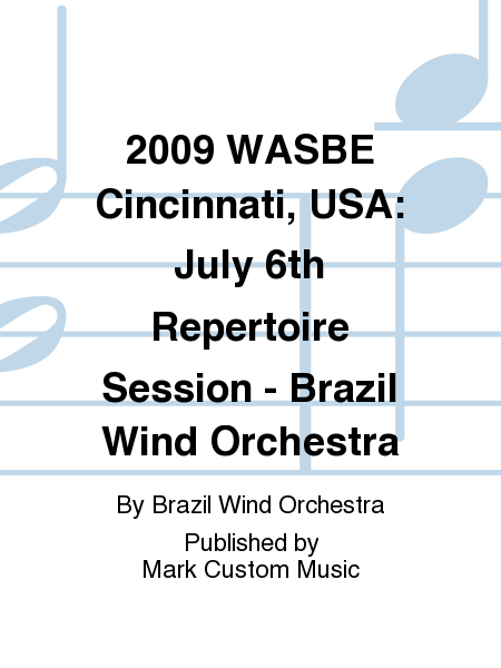 2009 WASBE Cincinnati, USA: July 6th Repertoire Session - Brazil Wind Orchestra