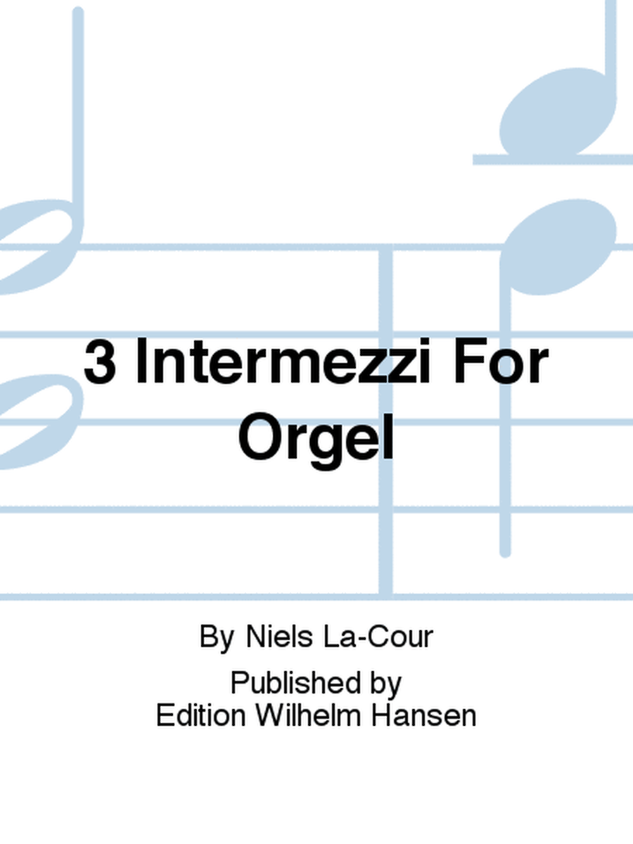 3 Intermezzi For Orgel