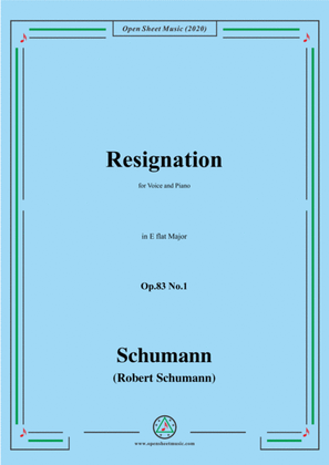 Schumann-Resignation,Op.83 No.1 in E flat Major,for Voice and Piano