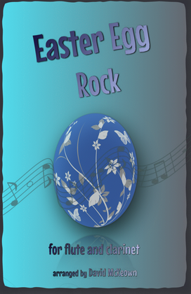 The Easter Egg Rock for Flute and Clarinet Duet