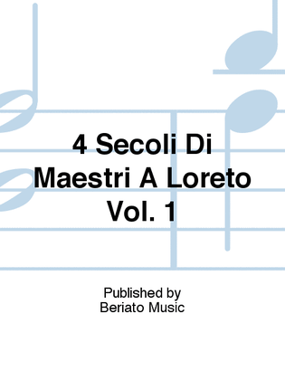 4 Secoli Di Maestri A Loreto Vol. 1