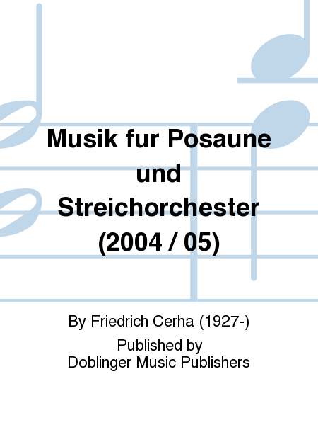 Musik fur Posaune und Streichorchester (2004 / 05)