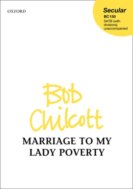 Bob Chilcott : Marriage to My Lady Poverty