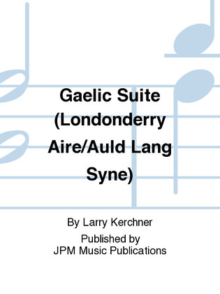 Gaelic Suite (Londonderry Aire/Auld Lang Syne)
