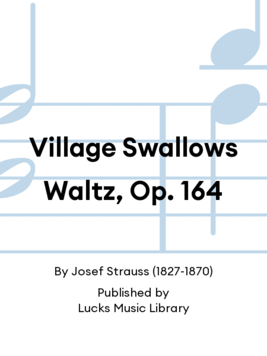 Village Swallows Waltz, Op. 164
