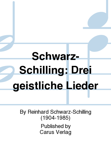 Schwarz-Schilling: Drei geistliche Lieder