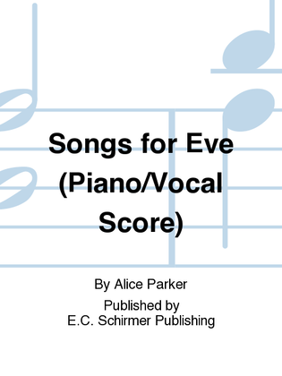 Book cover for Songs for Eve (Piano/Vocal Score)