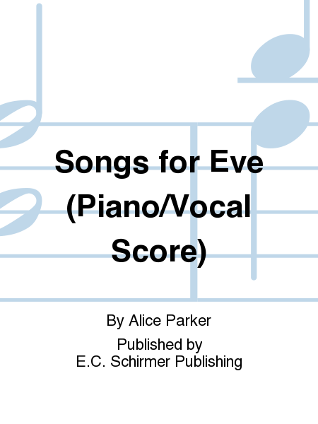 Songs for Eve (Piano/Vocal Score)