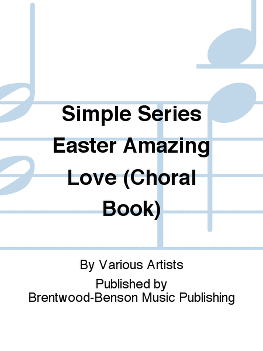 Simple Series Easter Amazing Love (Choral Book)