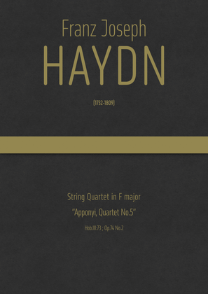 Haydn - String Quartet in F major, Hob.III:73 ; Op.74 No.2 "Apponyi Quartet No.5"