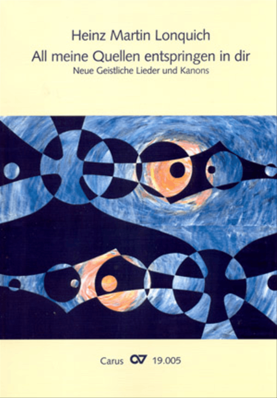 Heinz Martin Lonquich: All meine Quellen entspringen in dir. Neue Geistliche Lieder und Kanons