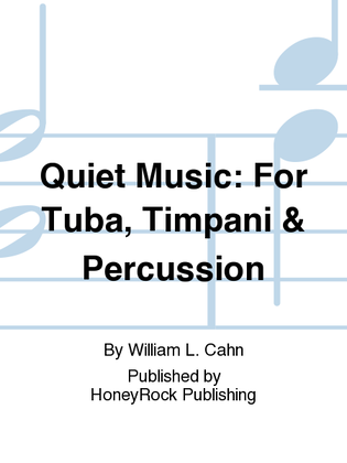 Quiet Music: For Tuba, Timpani & Percussion