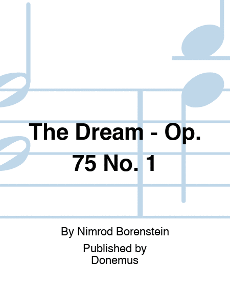 The Dream - Op. 75 No. 1