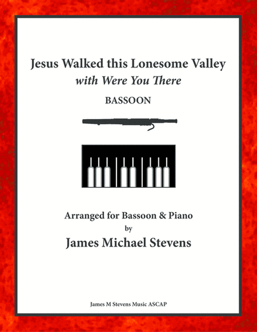 Jesus Walked this Lonesome Valley with Were You There - Bassoon & Piano image number null
