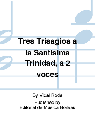 Tres Trisagios a la Santisima Trinidad, a 2 voces