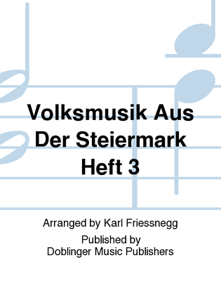 Volksmusik aus der Steiermark Heft 3