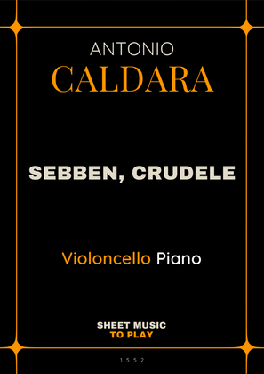 Sebben, Crudele - Cello and Piano (Full Score and Parts)