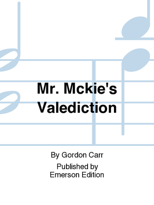 Mr. Mckie's Valediction