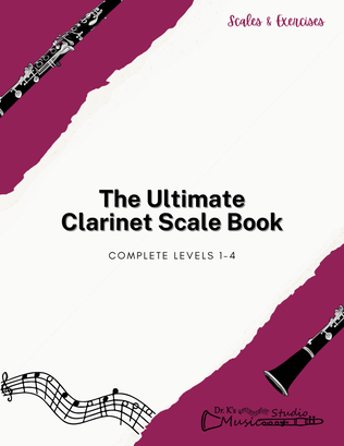 Book cover for The Ultimate Clarinet Scale Book: Complete Levels 1-4