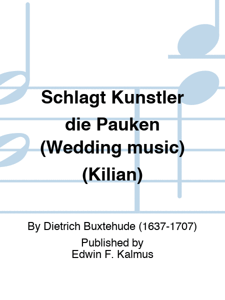 Schlagt Kunstler die Pauken (Wedding music) (Kilian)