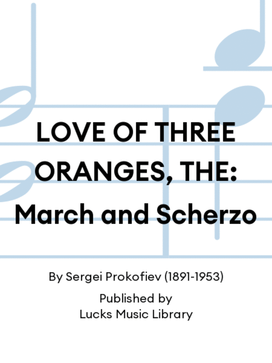 LOVE OF THREE ORANGES, THE: March and Scherzo