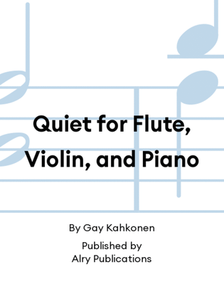 Book cover for Quiet for Flute, Violin, and Piano