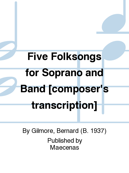 Five Folksongs for Soprano and Band [composer's transcription] image number null