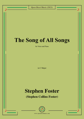 S. Foster-The Song of All Songs,in C Major